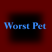 Worst Pet